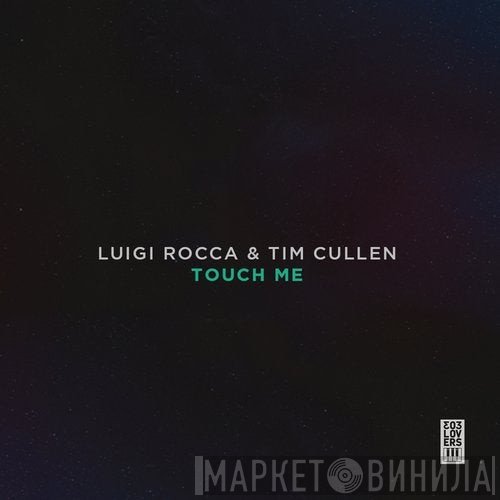 Luigi Rocca & Tim Cullen  - Touch Me