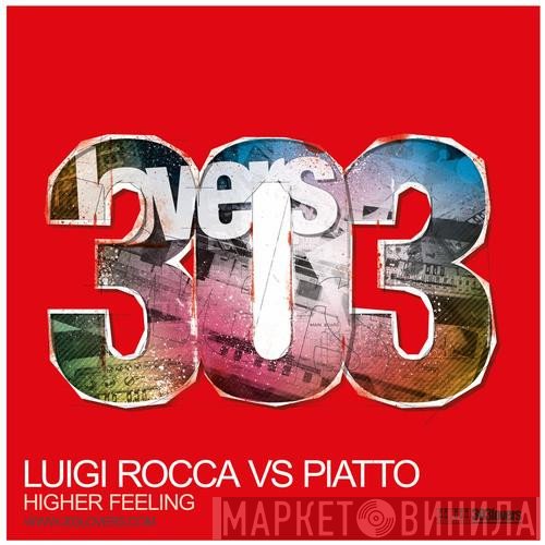 Luigi Rocca Vs Piatto  - Higher Feeling