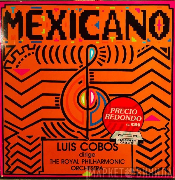 Luis Cobos Dirige The Royal Philharmonic Orchestra  - Mexicano