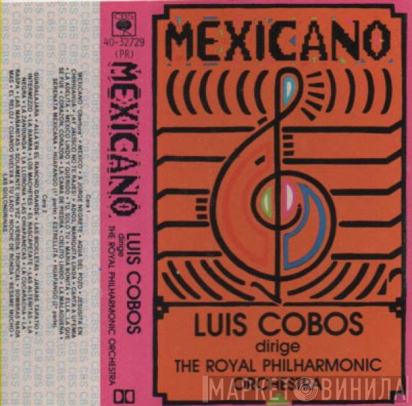 Luis Cobos Dirige The Royal Philharmonic Orchestra  - Mexicano