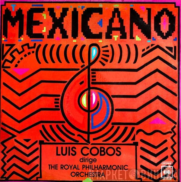 Luis Cobos Dirige The Royal Philharmonic Orchestra  - Mexicano