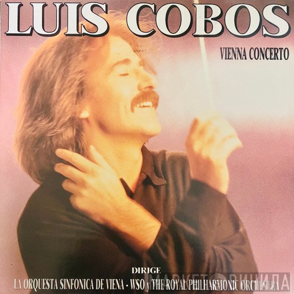 Luis Cobos Dirige Wiener Symphoniker Y The Royal Philharmonic Orchestra  - Vienna Concerto