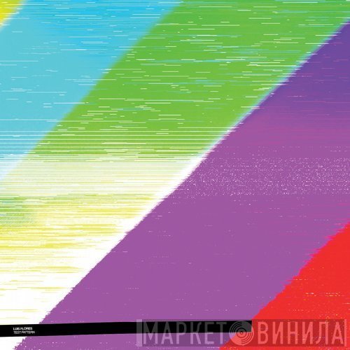 Luis Flores  - Test Pattern