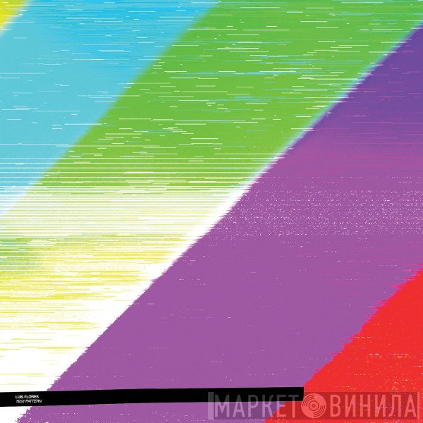 Luis Flores  - Test Pattern