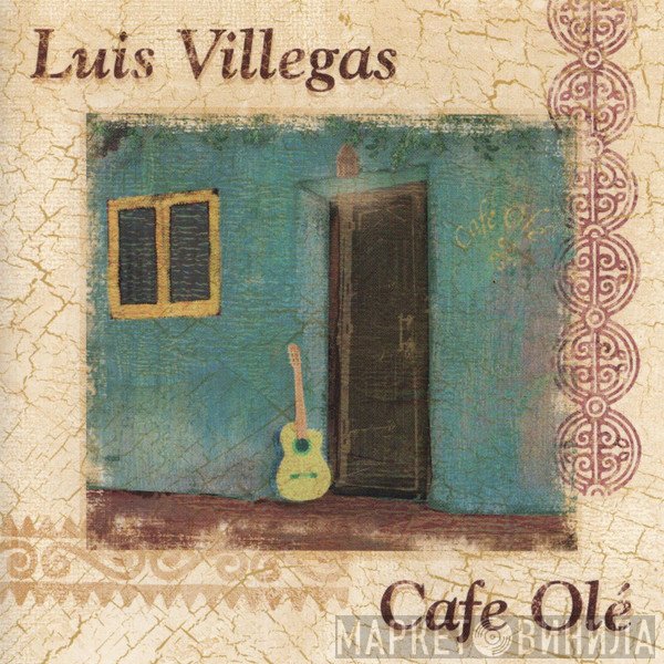 Luis Villegas - Cafe Olé