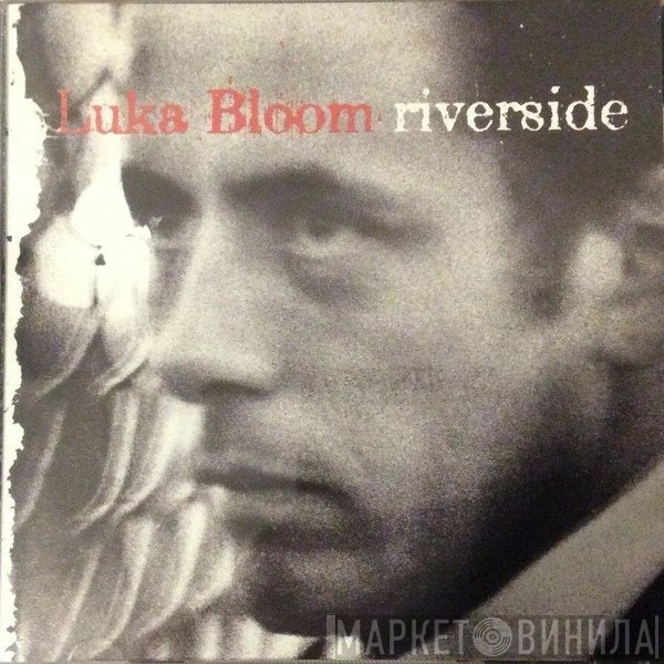 Luka Bloom  - Riverside
