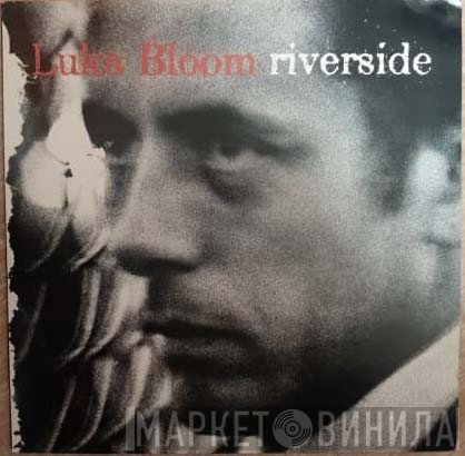 Luka Bloom  - Riverside