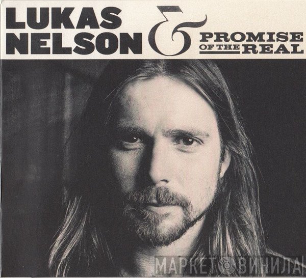 Lukas Nelson, Promise Of The Real - Lukas Nelson & Promise Of The Real