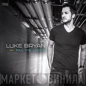 Luke Bryan - Kill The Lights