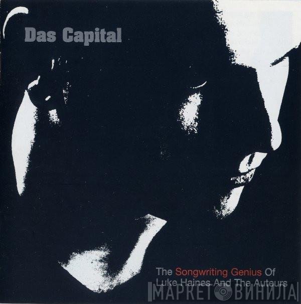 Luke Haines And The Auteurs  - Das Capital