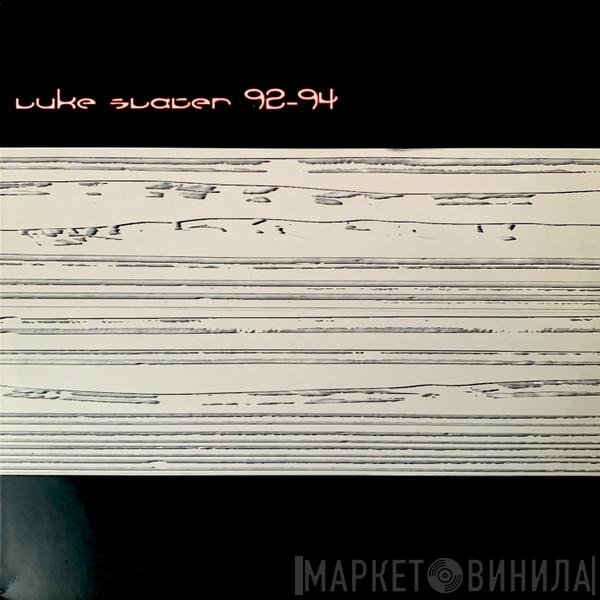 Luke Slater - 92-94