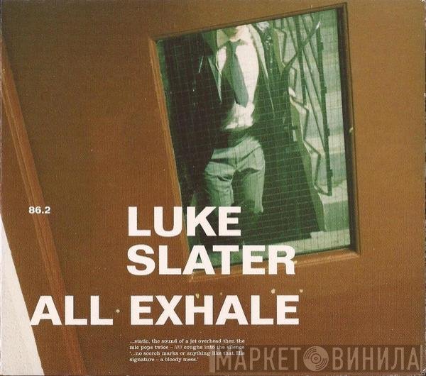 Luke Slater  - All Exhale