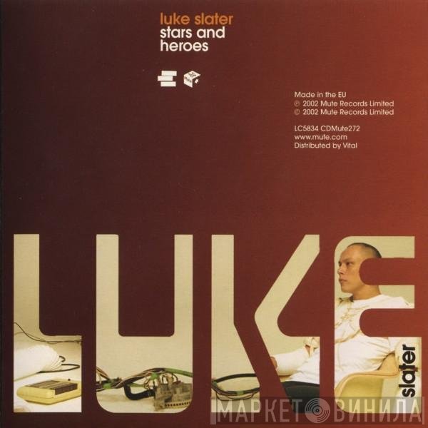 Luke Slater - Stars And Heroes