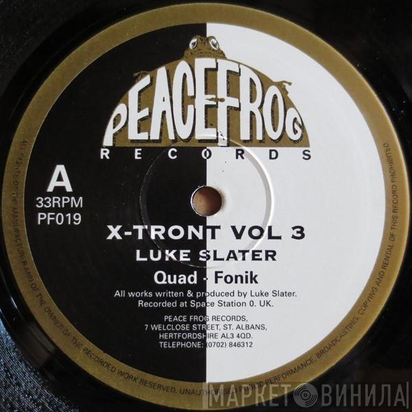 Luke Slater - X-Tront Vol 3