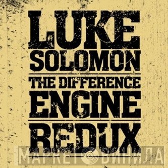 Luke Solomon  - The Difference Engine Redux