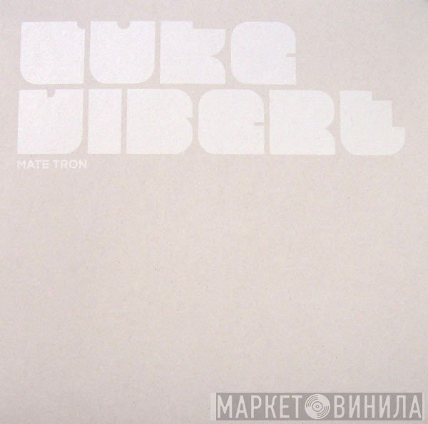 Luke Vibert  - Mate Tron