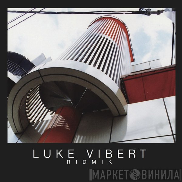 Luke Vibert  - Ridmik