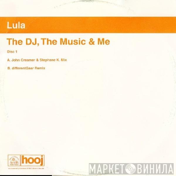 Lula - The DJ, The Music &amp; Me