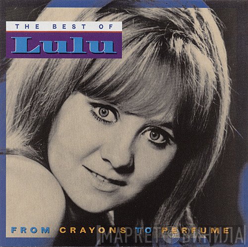 Lulu - From Crayons To Perfume: The Best Of Lulu