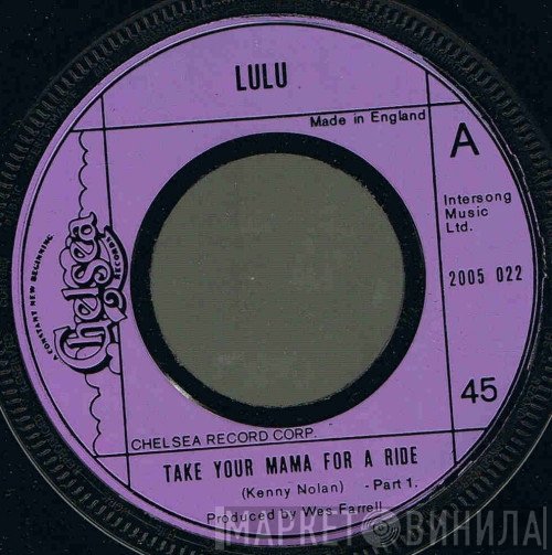 Lulu - Take Your Mama For A Ride (Part 1)