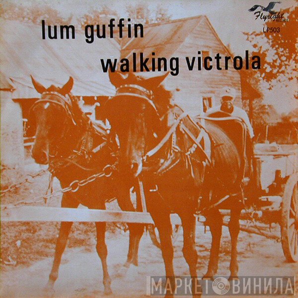 Lum Guffin - The Walking Victrola