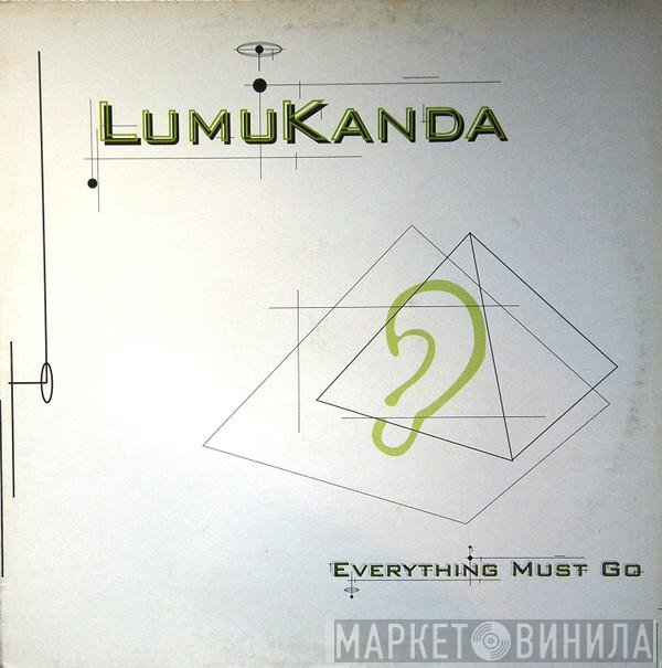 Lumukanda  - Everything Must Go