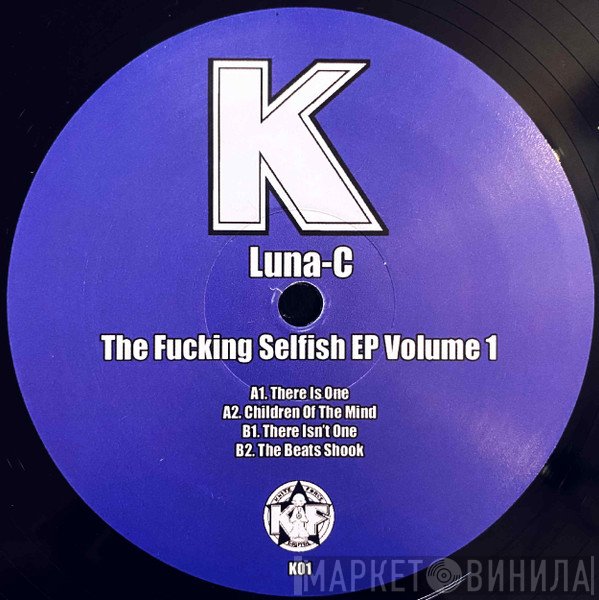 Luna-C - The Fucking Selfish EP Volume 1
