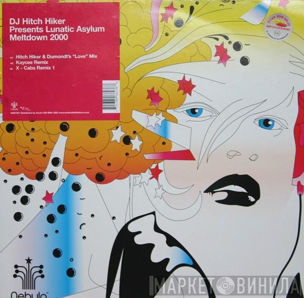 Lunatic Asylum, DJ Hitch Hiker - Meltdown 2000