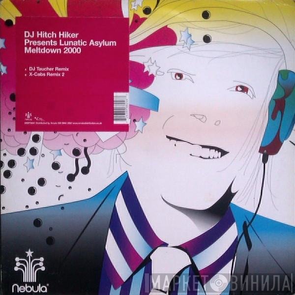 Lunatic Asylum, DJ Hitch Hiker - Meltdown 2000