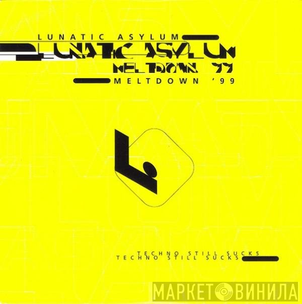 Lunatic Asylum  - Meltdown '99