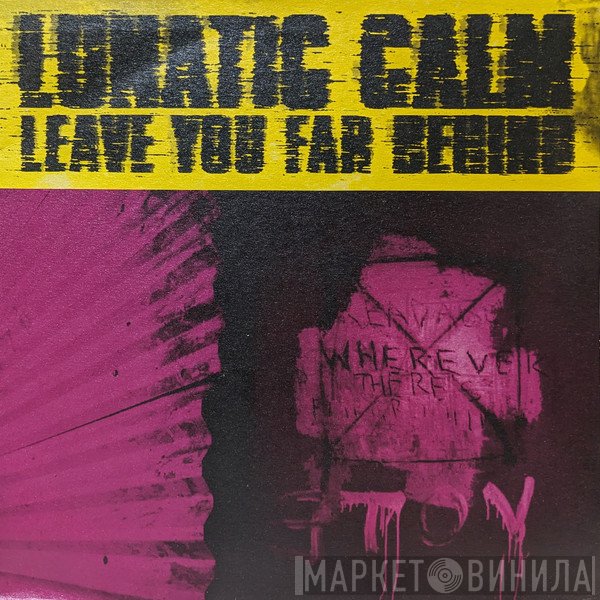 Lunatic Calm - Leave You Far Behind