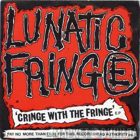Lunatic Fringe  - Cringe With The Fringe E.P