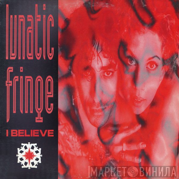 Lunatic Fringe - I Believe