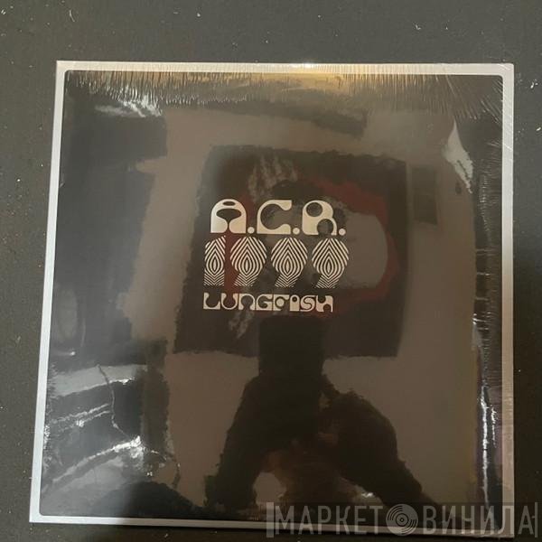 Lungfish - A.C.R. 1999