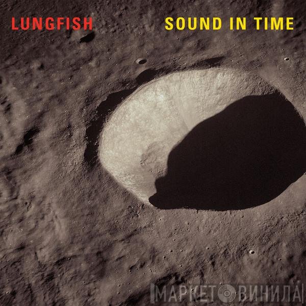 Lungfish  - Sound In Time