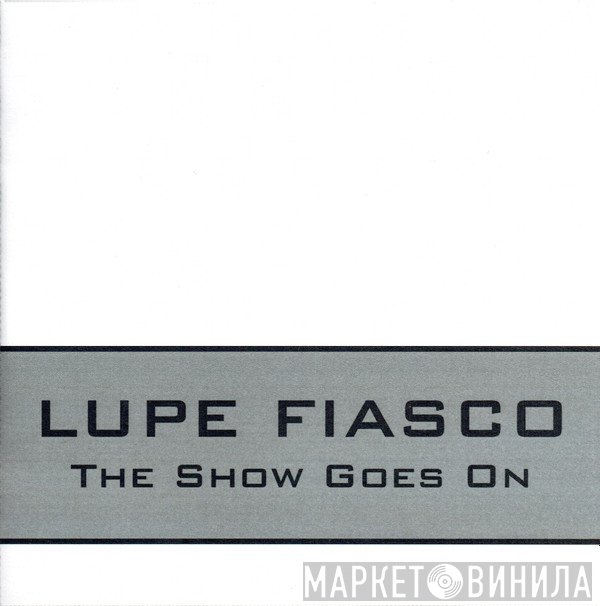 Lupe Fiasco - The Show Goes On
