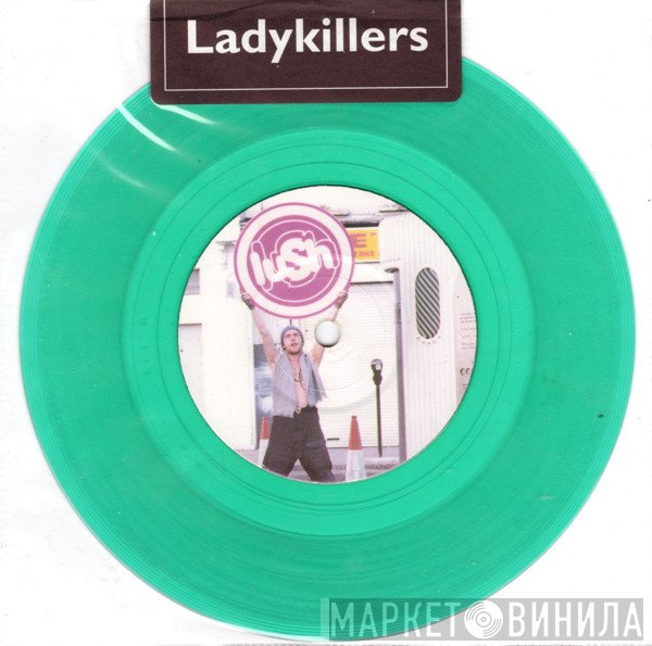 Lush  - Ladykillers