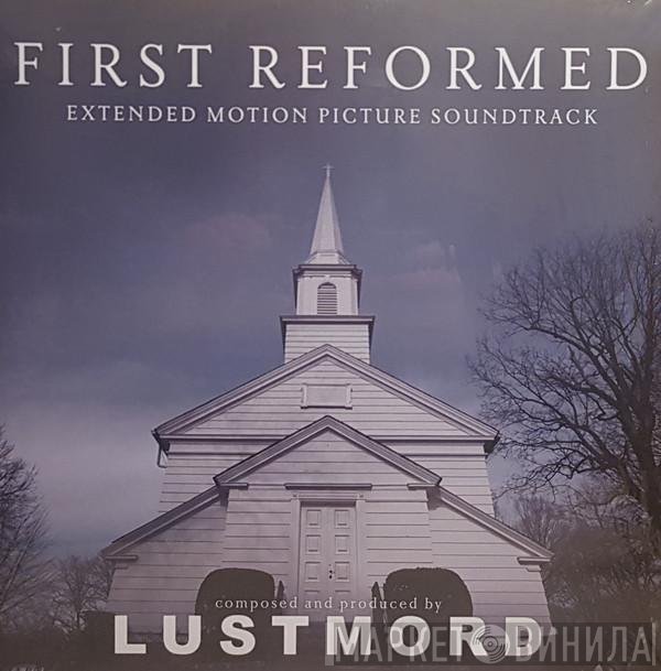 Lustmord - First Reformed (Extended Motion Picture Soundtrack)