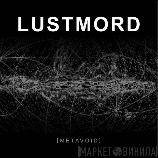 Lustmord  - Metavoid