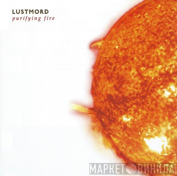 Lustmord  - Purifying Fire
