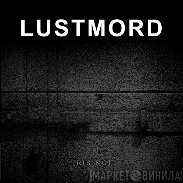 Lustmord  - Rising