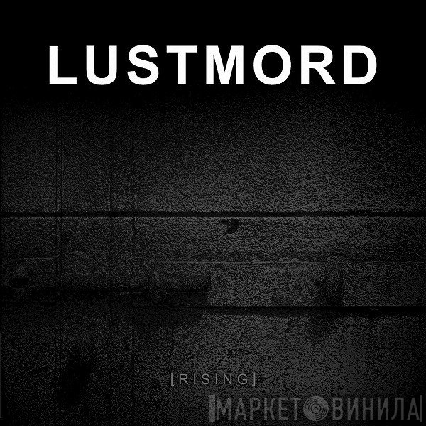 Lustmord  - Rising