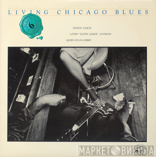 Luther "Guitar Junior" Johnson, Detroit Junior, Queen Sylvia Embry - Living Chicago Blues Volume 6