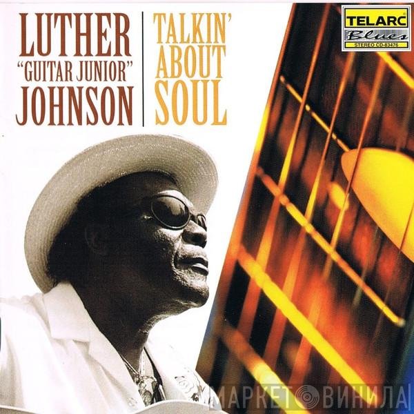 Luther "Guitar Junior" Johnson - Talkin' About Soul