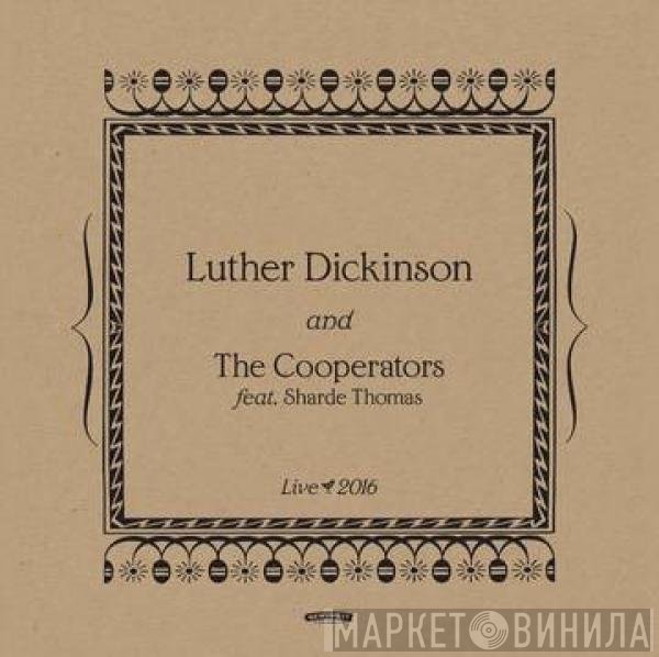 Luther Dickinson And The Cooperators Feat. Sharde Thomas  - Live 2016