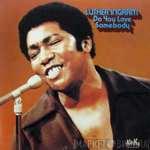 Luther Ingram - Do You Love Somebody
