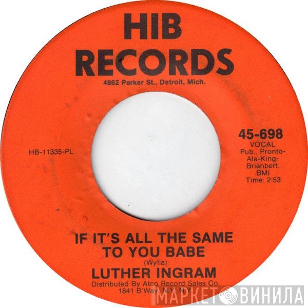Luther Ingram - If It's All The Same To You Babe / Exus Trek