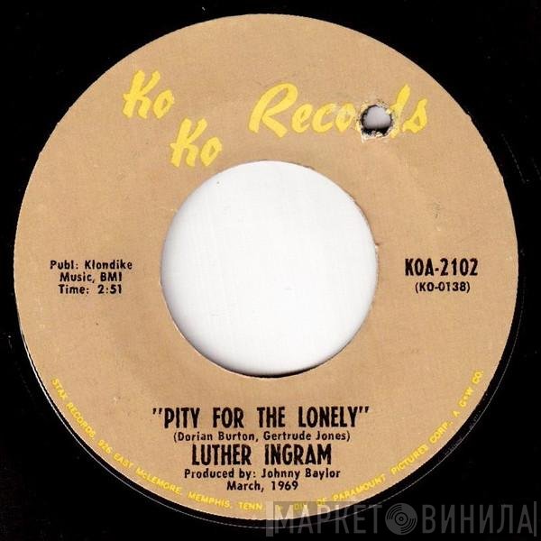 Luther Ingram  - Pity For The Lonely