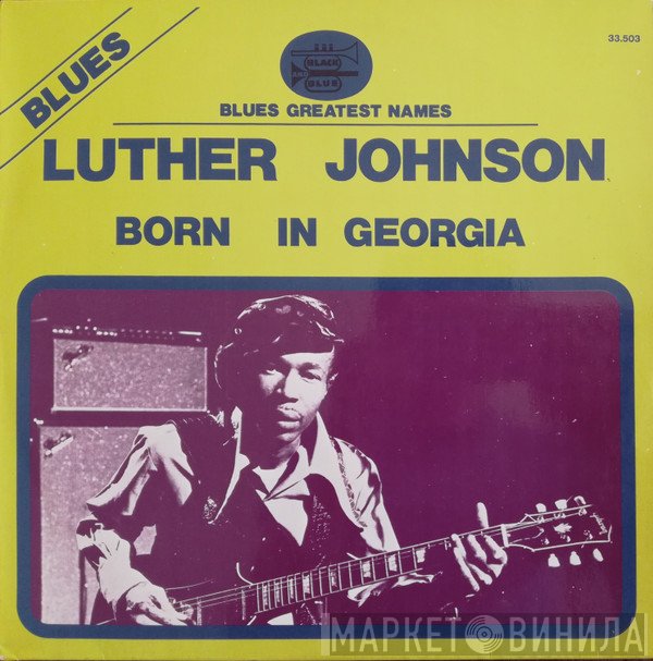 Luther Johnson  - Born In Georgia
