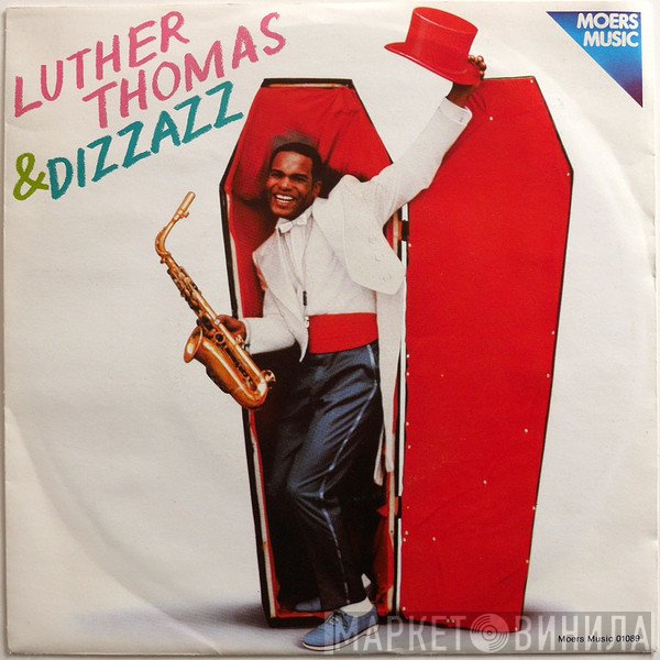 Luther Thomas & Dizzazz - Six Months In Reform School / Nervous Breakdown